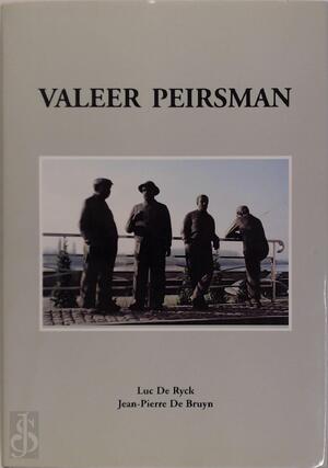 Valeer Peirsman - Luc De Ryck, Jean-pierre De Bruyn Valeer Peirsman - Luc De Ryck, Jean-pierre De Bruyn