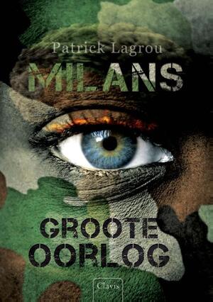 Milans Groote Oorlog - Patrick Lagrou Milans Groote Oorlog - Patrick Lagrou
