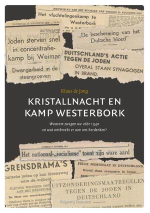 Kristallnacht en Kamp Westerbork - Klaas de Jong Kristallnacht en Kamp Westerbork - Klaas de Jong