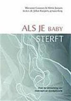 Als je baby sterft - Marianne Cuisinier, H. Janssen, J. Kuijpers Als je baby sterft - Marianne Cuisinier, H. Janssen, J. Kuijpers