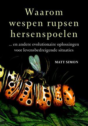 Waarom wespen rupsen hersenspoelen - Matt Simon Waarom wespen rupsen hersenspoelen - Matt Simon