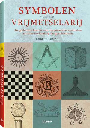 Symbolen van de vrijmetselarij - Robert Lomas Symbolen van de vrijmetselarij - Robert Lomas