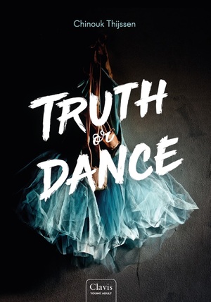 Truth or Dance - Chinouk Thijssen Truth or Dance - Chinouk Thijssen