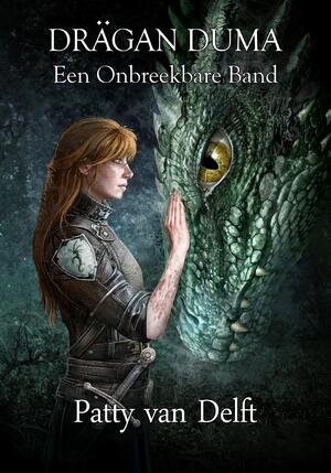 Een Onbreekbare Band - Patty van Delft Een Onbreekbare Band - Patty van Delft
