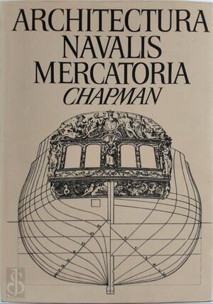 Architectura Navalis Mercatoria - Fredrik Henrik Chapman Architectura Navalis Mercatoria - Fredrik Henrik Chapman