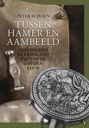 Tussen hamer en aambeeld - Peter Schoen Tussen hamer en aambeeld - Peter Schoen
