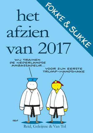 Fokke & Sukke - Het afzien van 2017 - John Reid, Bastiaan Geleijnse, Jean-Marc van Tol Fokke & Sukke - Het afzien van 2017 - John Reid, Bastiaan Geleijnse, Jean-Marc van Tol