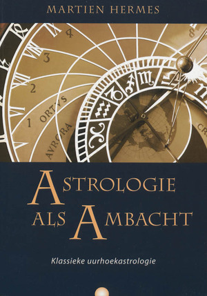 Astrologie als ambacht - Martien Hermes Astrologie als ambacht - Martien Hermes