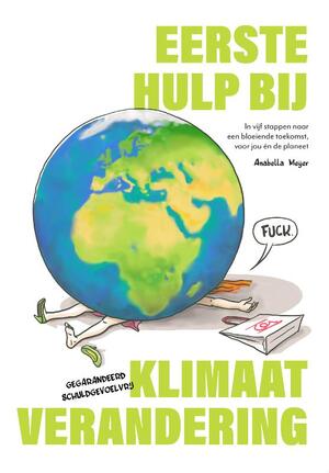 Eerste Hulp bij Klimaatverandering - Anabella Meijer, Rolf Schuttenhelm, Hille Takken, Neža Krek Eerste Hulp bij Klimaatverandering - Anabella Meijer, Rolf Schuttenhelm, Hille Takken, Neža Krek