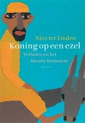 Koning op een ezel - Nico ter Linden Koning op een ezel - Nico ter Linden