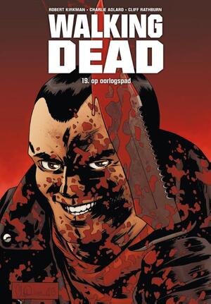 Op oorlogspad - Robert Kirkman, Charlie Adlard, Cliff Rathburn Op oorlogspad - Robert Kirkman, Charlie Adlard, Cliff Rathburn
