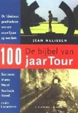 De bijbel van 100 jaar Tour de France - J. Nelissen De bijbel van 100 jaar Tour de France - J. Nelissen