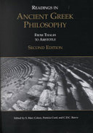 Readings in Ancient Greek Philosophy - S. Marc Cohen, Patricia Curd, C. D. C. Reeve Readings in Ancient Greek Philosophy - S. Marc Cohen, Patricia Curd, C. D. C. Reeve