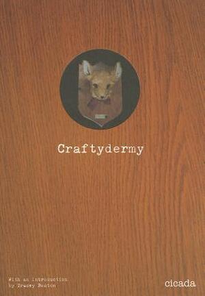 Craftydermy - Craftydermy -