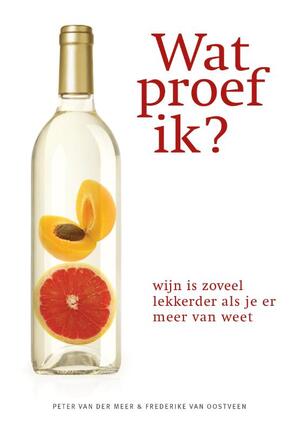 Wat proef ik? - Peter van der Meer, Frederike van Oostveen Wat proef ik? - Peter van der Meer, Frederike van Oostveen