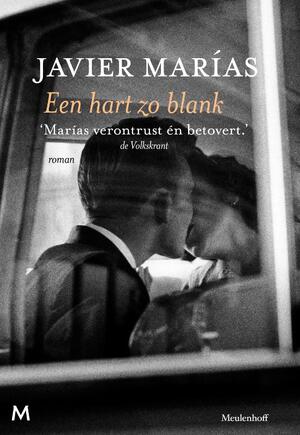 Een hart zo blank - Javier Marías Een hart zo blank - Javier Marías