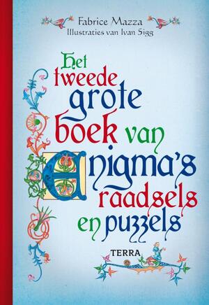 Het tweede grote boek van enigma's, raadsels en puzzels - Fabrice Mazza Het tweede grote boek van enigma's, raadsels en puzzels - Fabrice Mazza