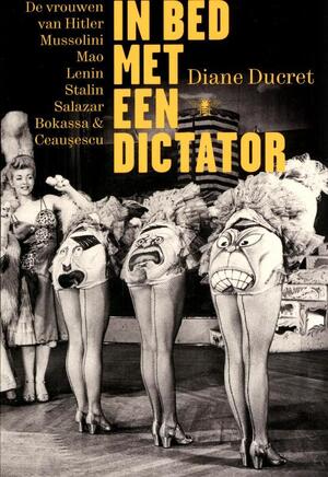 In bed met een dictator - Diane Ducret In bed met een dictator - Diane Ducret