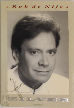 Zilver - Rob de Nijs, Henk van Gelder Zilver - Rob de Nijs, Henk van Gelder