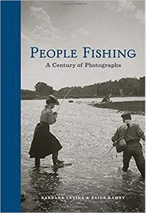 People Fishing - Barbara Levine, Paige Ramey People Fishing - Barbara Levine, Paige Ramey