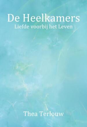 De Heelkamers - luxe editie - Thea Terlouw De Heelkamers - luxe editie - Thea Terlouw