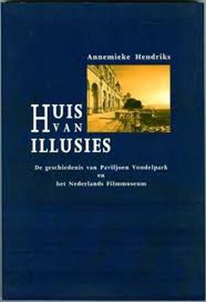 Huis van illusies - A. Hendriks Huis van illusies - A. Hendriks
