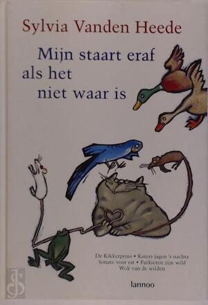 Mijn staart eraf als het niet waar is - Sylvia Vanden Heede, Anne Westerduin Mijn staart eraf als het niet waar is - Sylvia Vanden Heede, Anne Westerduin