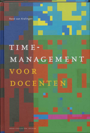 Timemanagement voor docenten - R. van Kralingen, René van Kralingen Timemanagement voor docenten - R. van Kralingen, René van Kralingen