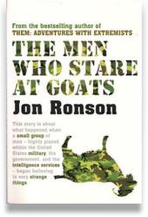 The men who stare at goats - Jon Ronson The men who stare at goats - Jon Ronson