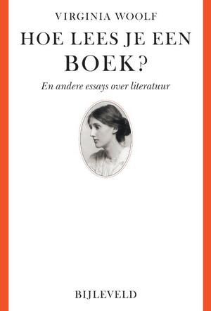 Hoe lees je een boek - Virginia Woolf Hoe lees je een boek - Virginia Woolf