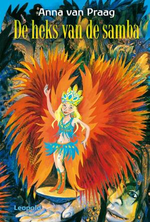 De heks van de samba - Anna van Praag De heks van de samba - Anna van Praag