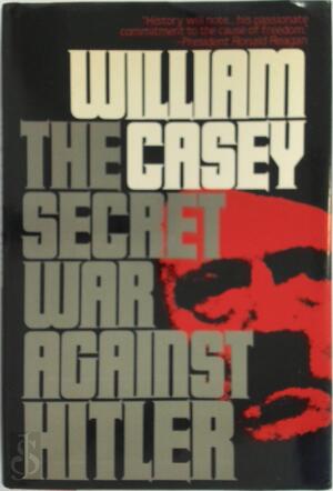 The Secret War Against Hitler - William J. Casey The Secret War Against Hitler - William J. Casey