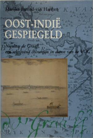 Oost-Indië gespiegeld - Marijke Barend-Van Haeften Oost-Indië gespiegeld - Marijke Barend-Van Haeften