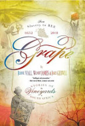 Grape - Jeanne Viall, Wilmot Godfrey James, G. Jakes Gerwel Grape - Jeanne Viall, Wilmot Godfrey James, G. Jakes Gerwel