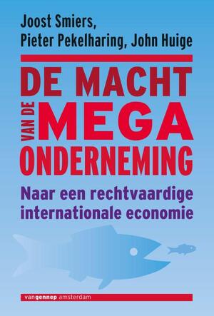 Grenzen aan ondernemen - Joost Smiers, Pieter Pekelharing, John Huige Grenzen aan ondernemen - Joost Smiers, Pieter Pekelharing, John Huige