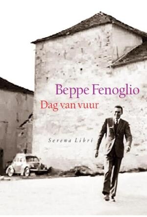 Dag van vuur - Beppe Fenoglio Dag van vuur - Beppe Fenoglio