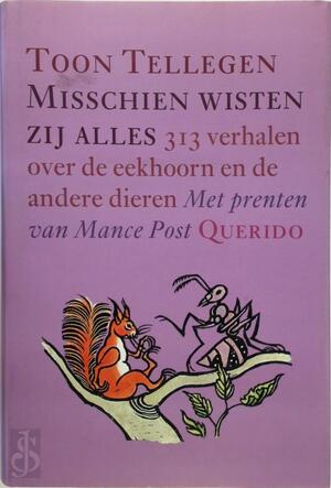 Misschien wisten zij alles - Toon Tellegen Misschien wisten zij alles - Toon Tellegen
