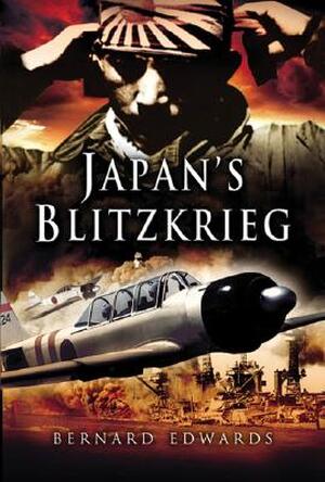 Japan's Blitzkrieg - Bernard, Capta Edwards Japan's Blitzkrieg - Bernard, Capta Edwards