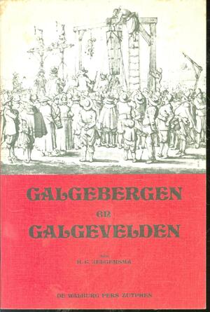 Galgebergen en galgevelden - H.G. Jelgersma Galgebergen en galgevelden - H.G. Jelgersma