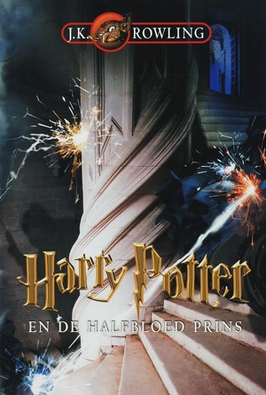 Harry Potter en de Halfbloed Prins - J.K. Rowling Harry Potter en de Halfbloed Prins - J.K. Rowling