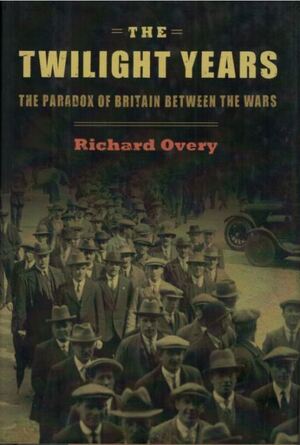 The twilight years - R. J. Overy The twilight years - R. J. Overy