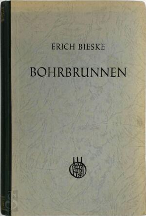 Bohrbrunnen - Erich Bieske Bohrbrunnen - Erich Bieske