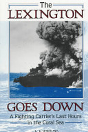The Lexington Goes Down - Adolph A. Hoehling The Lexington Goes Down - Adolph A. Hoehling