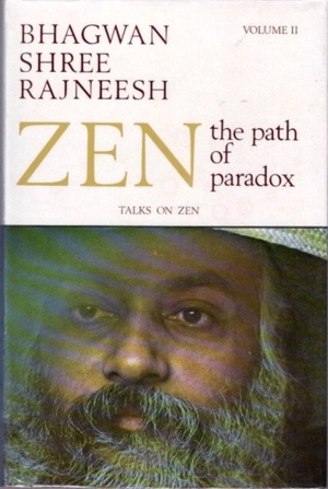 Zen, the Path of Paradox - Osho (Bhagwan Shree) Zen, the Path of Paradox - Osho (Bhagwan Shree)