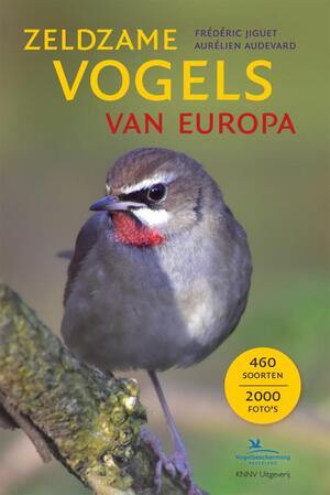 Zeldzame vogels van Europa - Frédéric Jiguet, Aurélien Audevard Zeldzame vogels van Europa - Frédéric Jiguet, Aurélien Audevard