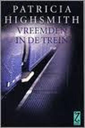 Vreemden in de trein - Patricia Highsmith Vreemden in de trein - Patricia Highsmith