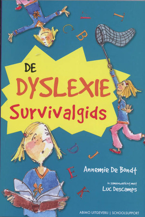 De dyslexie survival gids - Annemie De Bondt, Luc Descamps De dyslexie survival gids - Annemie De Bondt, Luc Descamps