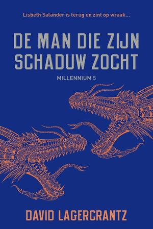 De man die zijn schaduw zocht - David Lagercrantz De man die zijn schaduw zocht - David Lagercrantz