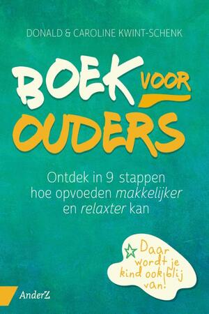 Boek voor ouders - Donald Kwint, Caroline Kwint-Schenk Boek voor ouders - Donald Kwint, Caroline Kwint-Schenk