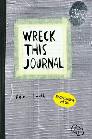 Wreck this journal - Keri Smith Wreck this journal - Keri Smith